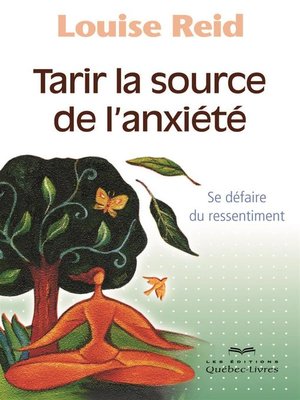 cover image of Tarir la source de l'anxiété